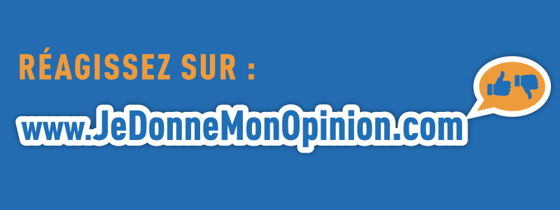 Réagissez sur Je Donne Mon Opinion